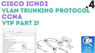 Cisco - CCNA/ICND2 R&S (200-105) - VTP - VLAN Trunking Protocol - Part 2 .04