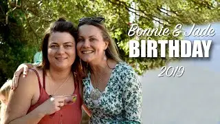 BONNIE AND JADE'S BIRTHDAY CELEBRATION 2019