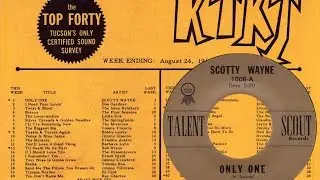 SCOTTY WAYNE - Only One (1962) Regional Hit was No. 1 in Tucson!