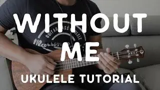 Without Me (Ukulele Tutorial) - Halsey
