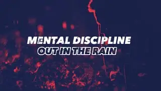 Mental Discipline - Out in the Rain (LYRIC VIDEO) (2023)