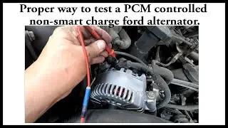 How to properly test a Ford non-Smart charge PCM controlled alternator.