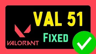 Fix Valorant Error Val 51