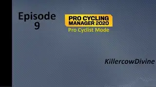 Pro Cycling Manager 2020 - Pro Cyclist Mode - Episode 9