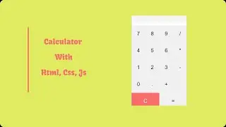 Calculator  Video With HTML, CSS, JS || Complete Code