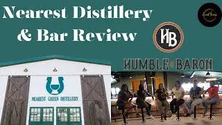 The Nearest Green Distillery and Humble Baron Experience Review