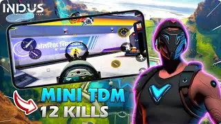 INDUS BATTLE ROYALE 12 KILLS || MINI TDM || OVERPOWER GAMEPLAY
