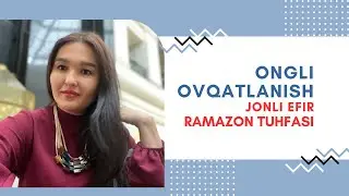 Ongli ovqatlanish JONLI EFIR