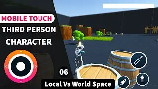 Unity Mobile Third Person Character Controller (Local vs World Space) [ 06 / 13]