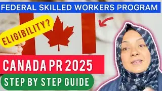 Canada PR 2025 | Federal Skilled Worker Program | Express Entry Step-by-Step | Canada Immigration 🇨🇦