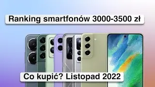 Jaki telefon do 3000-3500 zł? | Ranking smartfonów listopad 2022