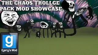 Garry's Mod - The Chaos Trollge Pack Mod Showcase