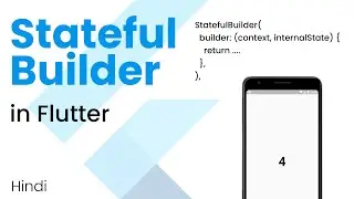 StatefulBuilder in Flutter | Better state management in Flutter | Flutter Widgets | Hindi