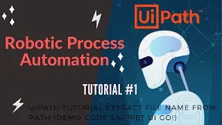 UiPath Tutorial Extract file name from path (Demo Code Snippet Ui Go!)