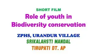SHORT FILM - Role of youth in Biodiversity conservation