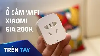 Ổ cắm Wi Fi Xiaomi chỉ 200k làm được nhiều trò