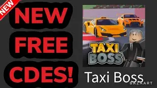 NEW FREE CODES for TAXI BOSS in ROBLOX, get FREE CASH WITH THESE CODES!