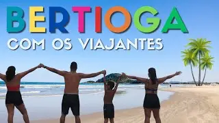 BERTIOGA com os VIAJANTES!! | 5 DIAS