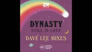 Dynasty - Still In Love (Dave Lee Solar Powered Club Mix)