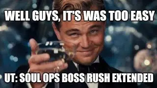 EVERY POSSIBLE NO HIT BOSSES IN UT: Soul Ops Boss Rush Extended!!!