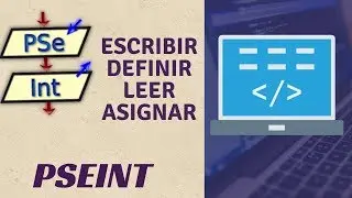 Pseint desde cero 2022 | Declarar variables | Leer, Escribir, Asignar, Definir