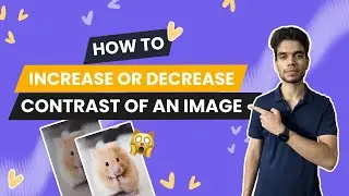 How to Increase or Decrease Contrast of an Image