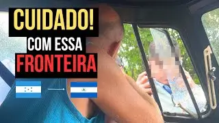 ❌TENTARAM NOS ENGANAR NA FRONTEIRA ENTRE HONDURAS E NICARÁGUA | Kombi Nômades