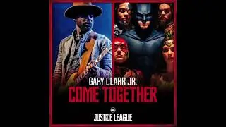 Gary Clark Jr. & Junkie XL - Come Together (Justice League Soundtrack)