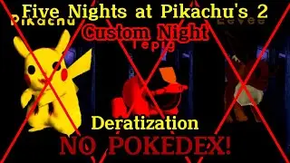 Deratization NO POKEDEX! | Five Nights at Pikachu's 2 Custom Night v1.6.1