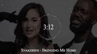 Snakehips - Bringing Me Home