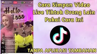 How to Save Live Videos on TikTok Without Additional Apps