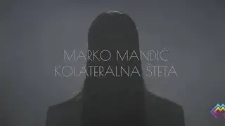Marko Mandić - Kolateralna šteta (Teaser)