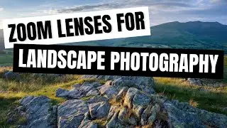 The BEST ZOOM LENS for your LANDSCAPE PHOTOGRAPHY