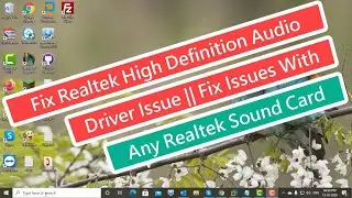 Fix Realtek High Definition Audio Driver Issue || Fix Issues With Any Realtek Sound [Solved]