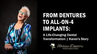 From Dentures to All-on-4 Implants: A Life-Changing Dental Transformation | Karen's Story