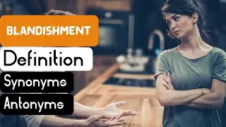 Blandishment Pronunciation | Blandishment Definition | Blandishment Synonyms | Blandishment Antonyms
