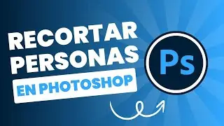 ✂️ Como recortar personas en Photoshop: guía rápida y precisa paso a paso