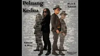 PELUANG KEDUA (OFFICIAL MV) - Muss & Rahmad