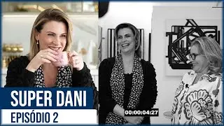 SUPER DANI - EPISÓDIO 2