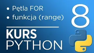 8. Kurs Python 3 - pętla obiektowa FOR, funkcja (range)