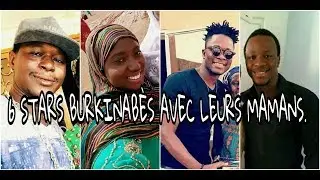 6 ARTISTES BURKINABÈS AVEC LEURS MÈRES