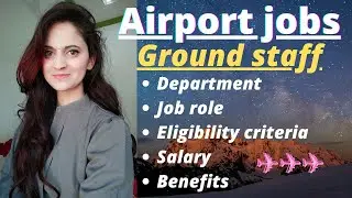 Airport ground staff jobs, job roles, salary, eligibility criteria, how to apply| ground staff life