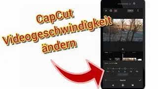 CapCut Video Geschwindigkeit ändern - Video schneller und langsamer machen | Anleitung