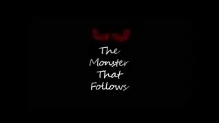 The Monster That Follows - Animation