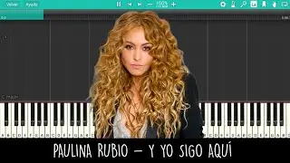 Paulina Rubio - Y yo sigo así (Tempo 126, Tono F) - Piano Tutorial