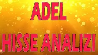 BİST 100 ADEL HİSSE TEKNİK ANALİZİ 