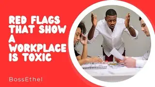RED FLAGS THAT SHOW A WORKPLACE IS TOXIC
