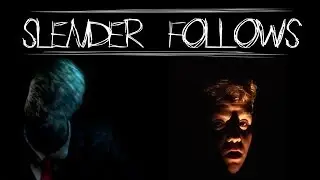 Slender Follows
