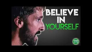 Believe In Yourself Motivational Speech