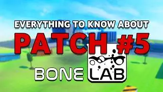 Everything you NEED to Know About Bonelab Patch 5!